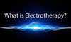 What is Electrotherapy?